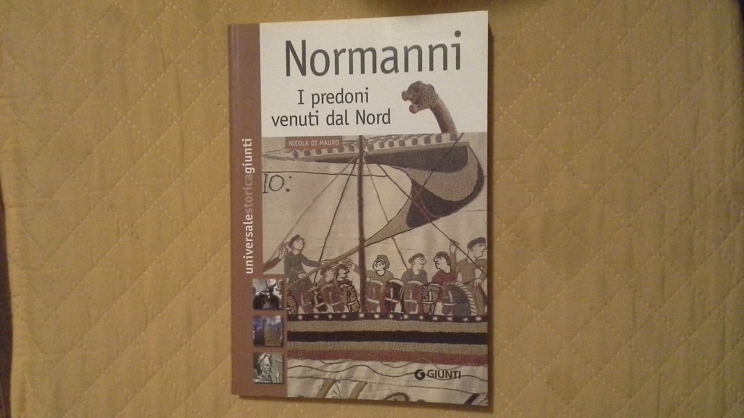 Normanni. I predoni venuti dal nord (Universale storica Giunti) Politics & History