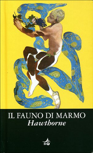 Il fauno di marmo (Biblioteca Ideale Giunti) Classics