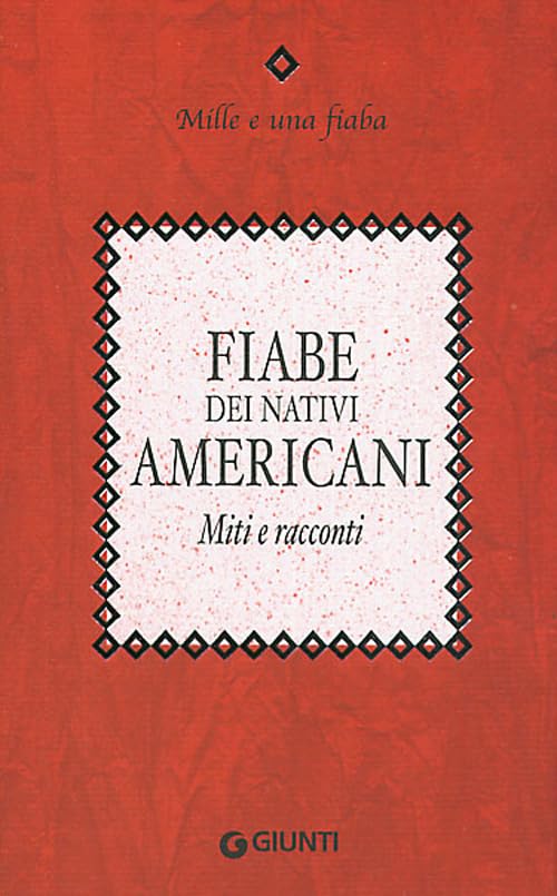 Fiabe Dei Nativi Americani (Mille e una fiaba) Books
