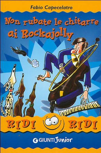 Non rubate le chitarre ai Rockajolly (Ridi ridi) Novels & Short Stories
