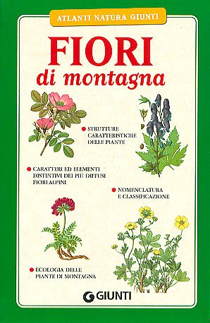 Fiori di montagna (Atlanti natura Giunti) Leisure, Home & Garden