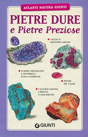 Pietre dure e pietre preziose (Atlanti natura Giunti) Leisure, Home & Garden