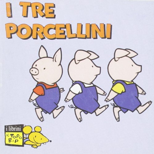 I tre porcellini. Ediz. illustrata (I librini di Topo Bip) Children's books