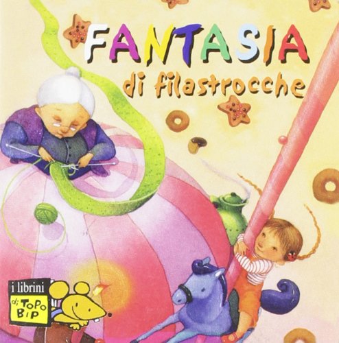 Fantasia di filastrocche (I librini di Topo Bip) Non-fiction