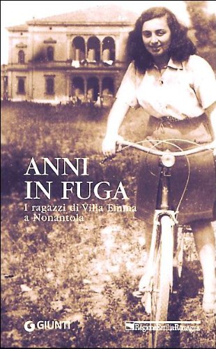 Anni in fuga. I ragazzi di Villa Emma a Nonantola (Progetti educativi) Non-fiction