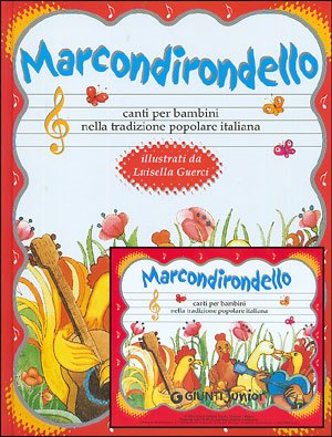 Marcondirondello. Canti per bambini nella tradizione popolare italiana. Con CD Audio (Libri per cantare) Tiptoi & Games