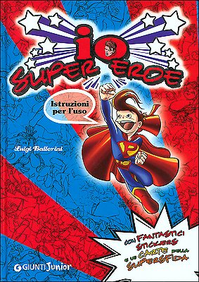 Io super eroe istruzioni per l'uso. Con stickers e carte della supersfida book