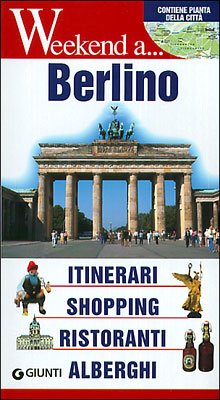 Berlino. Itinerari, shopping, ristoranti, alberghi (Weekend a...) Leisure, Home & Garden