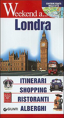 Londra. Itinerari, shopping, ristoranti, alberghi book