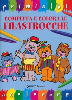 Completa e colora le filastrocche. Ediz. illustrata (0/6 Coloro e imparo) Non-fiction
