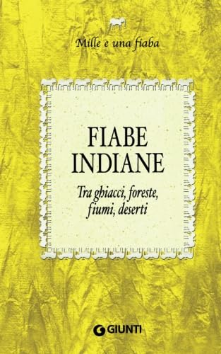 Fiabe indiane. Tra ghiacci, foreste, fiumi, deserti book