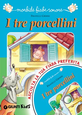 I tre porcellini. Con CD Audio (Morbide fiabe sonore) Children's books