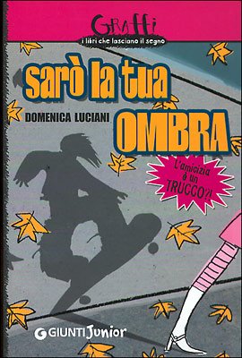 Sarò la tua ombra. L'amicizia è un trucco?! (Graffi) Fiction