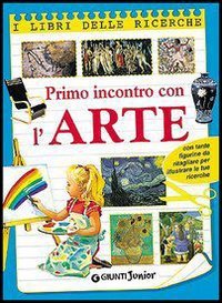 Primo incontro con l'arte (I libri delle ricerche) Non-fiction