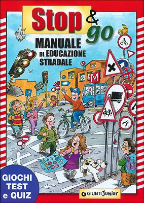 Stop e go manuale di educazione stradale. Giochi, test e quiz (Manuabili per ragazzi) Tiptoi & Games