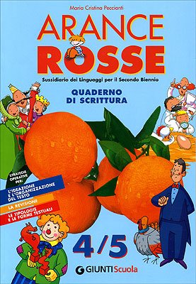 Arance rosse. Quaderno di scrittura 4/5. Sussidiario dei linguaggi per il 2° biennio (Scuola primaria) Reading Aloud & Learning to Read