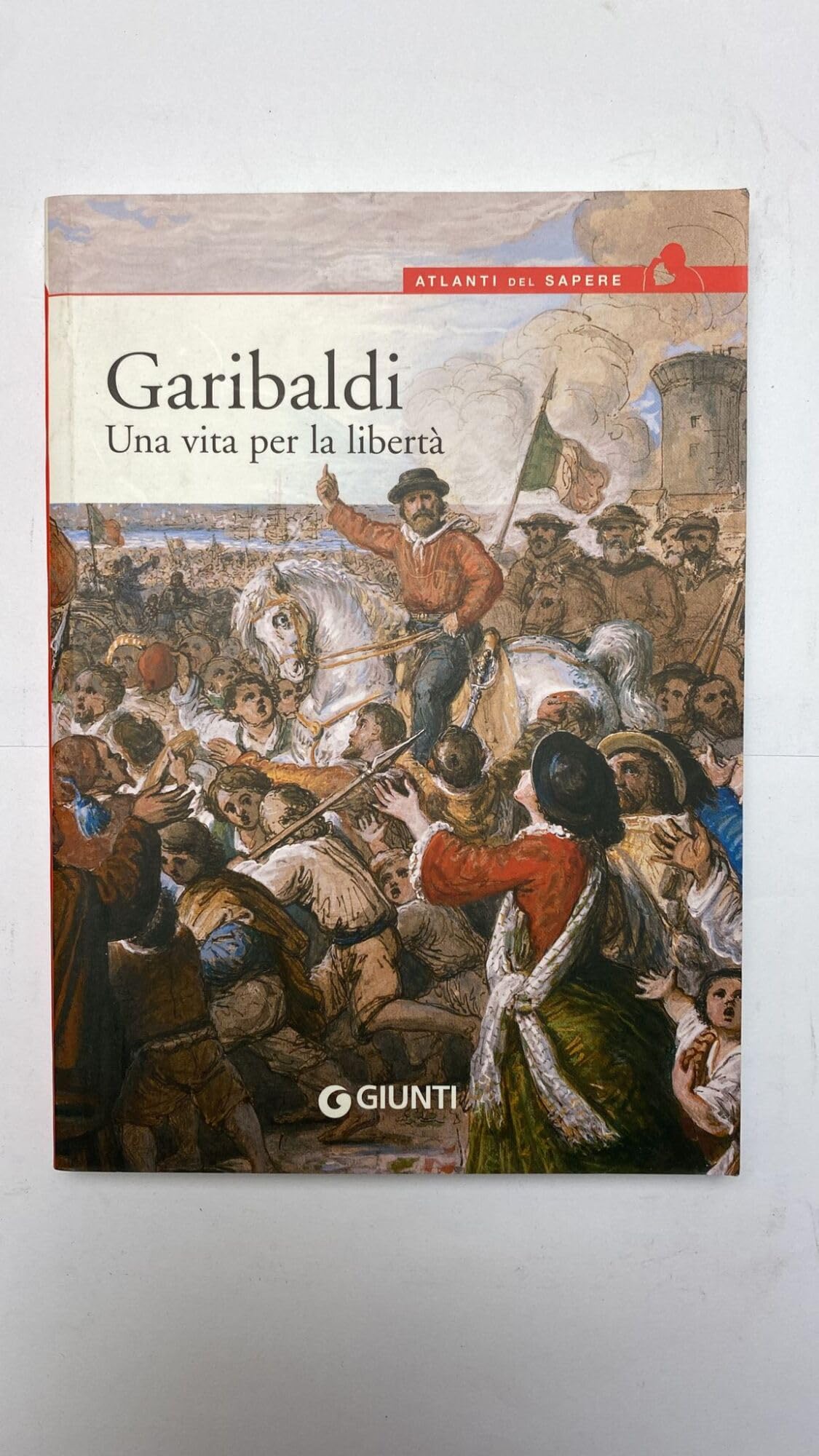 Garibaldi. Una vita per la libertà Politics & History