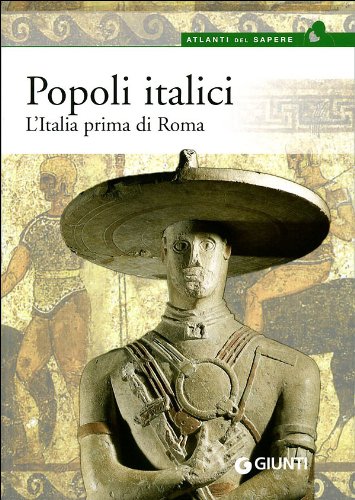 Popoli italici. L'Italia prima di Roma (Atlanti del sapere) Natural Sciences