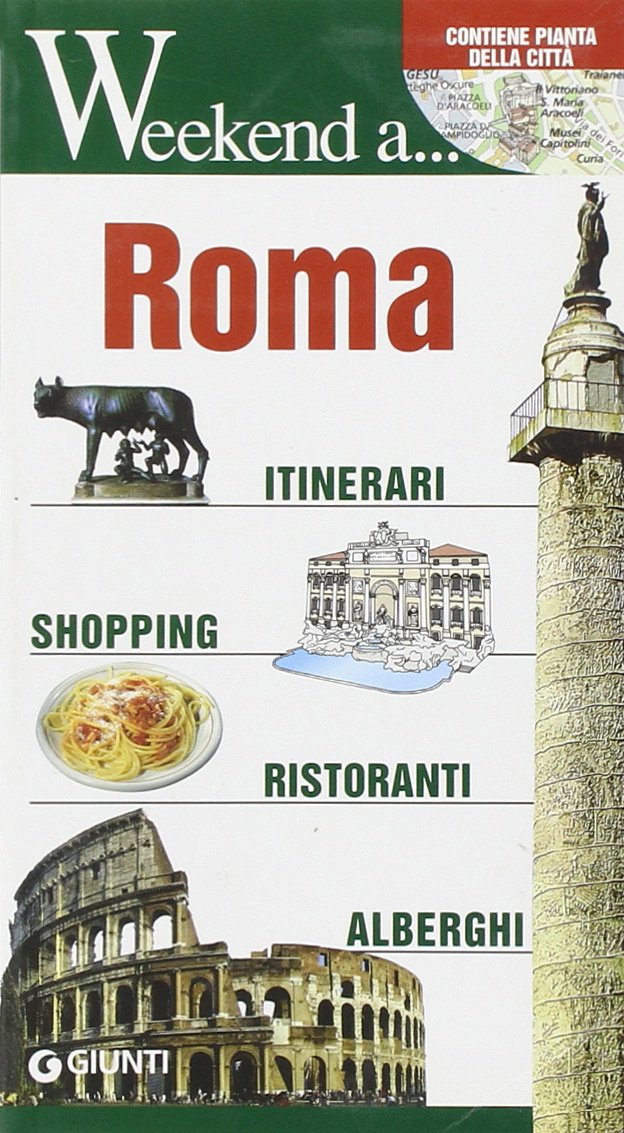 Roma. Itinerari, shopping, ristoranti, alberghi (Weekend a...) Leisure, Home & Garden
