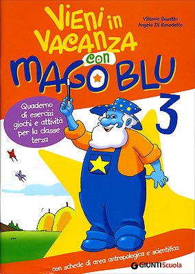 Vieni in vacanza con Mago Blu-Il mistero del cane. Per la 3ª classe elementare Non-fiction