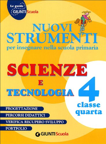 Nuovi strumenti per insegnare nella scuola primaria. Scienze e tecnologia 4 book