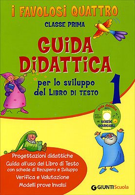 I favolosi quattro. Guida didattica per lo sviluppo del libro di testo 1. Per la 1ª classe elementare (Scuola primaria) Non-fiction