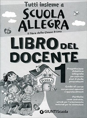 Tutti insieme a scuola allegra. Libro del docente 1. Per la 1ª classe elementare (Scuola primaria) Books