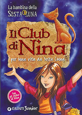 Il club di Nina. Per una vita da Sesta Luna. Ediz. illustrata book