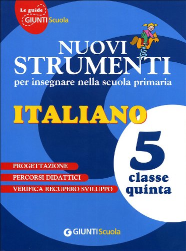Nuovi strumenti per insegnare nella scuola primaria. Italiano 5 Professional & Reference Books