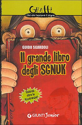 Il grande libro degli Sgnuk. Guarda oltre le apparenze!! (Graffi. 12 anni) Fiction