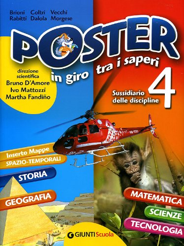 Poster in giro tra i saperi. Sussidiario delle discipline. Per la Scuola elementare (Vol. 4) (Scuola primaria) Natural Sciences