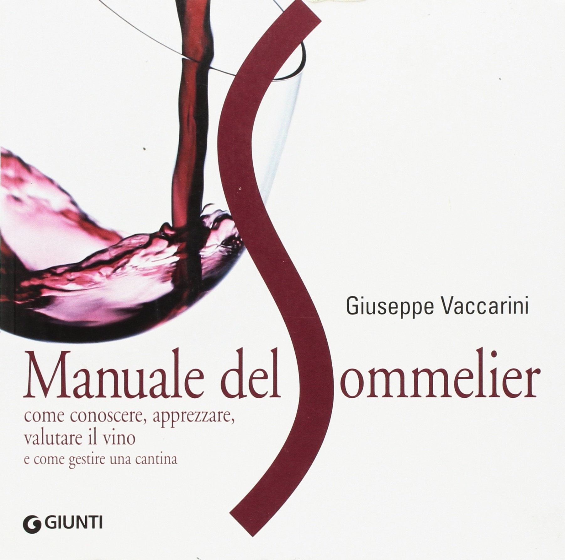 Manuale del sommelier. Come conoscere, apprezzare, valutare il vino e come gestire una cantina (Atlanti illustrati medi) Business, Finance & Career