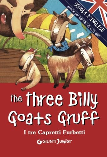 The three billy goats gruff-I tre capretti furbetti (Scuola d'inglese junior) Learning & Reference