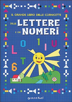Grande libro delle cornicette delle lettere e dei numeri (Albi da colorare) Tiptoi & Games