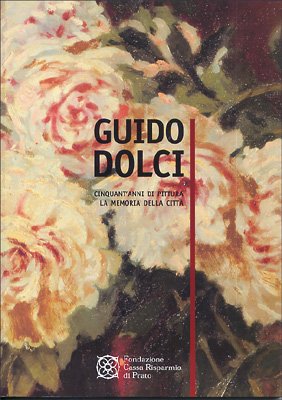 Guido Dolci. Cinquant'anni di pittura. La memoria della città Film, Art & Culture