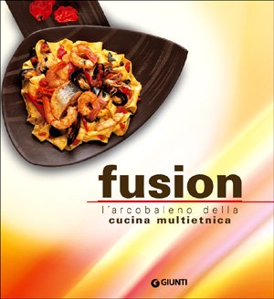 Fusion. L'arcobaleno multietnico della nuova cucina Leisure, Home & Garden