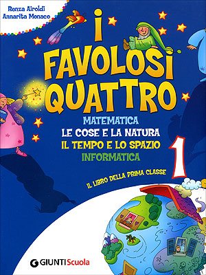 I favolosi quattro. Per la 1ª classe elementare Non-fiction