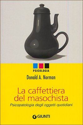 La caffettiera del masochista. Psicopatologia degli oggetti quotidiani (Saggi. Psicologia) Books