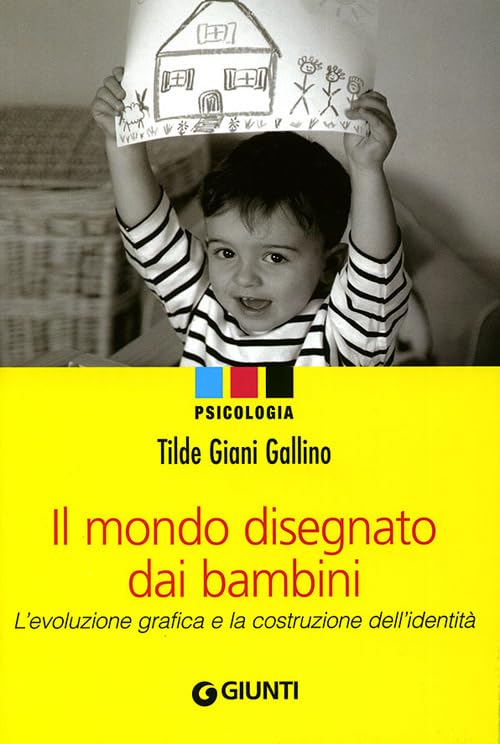 Giani Gallino, T: Mondo disegnato dai bambini. L'evoluzione Psychology