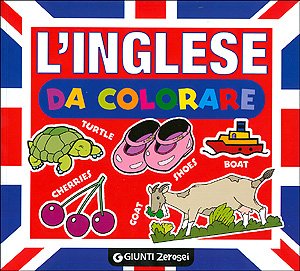 L'inglese da colorare. Colori, numeri, animali. Ediz. illustrata book