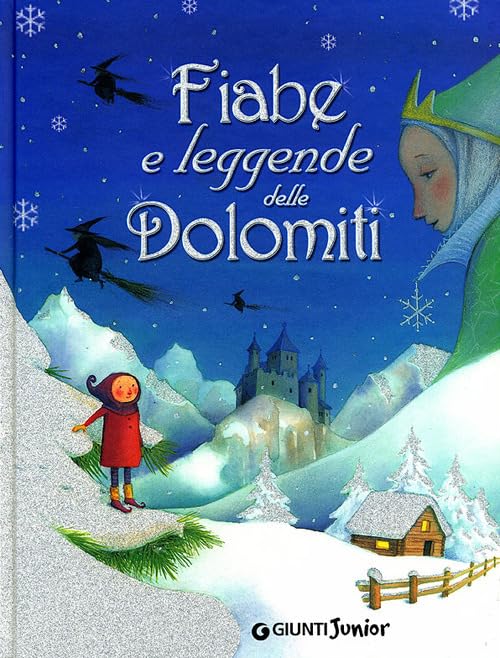 Fiabe e leggende delle Dolomiti. Ediz. a colori (Fiabe e favole) Fairy Tales & Legends