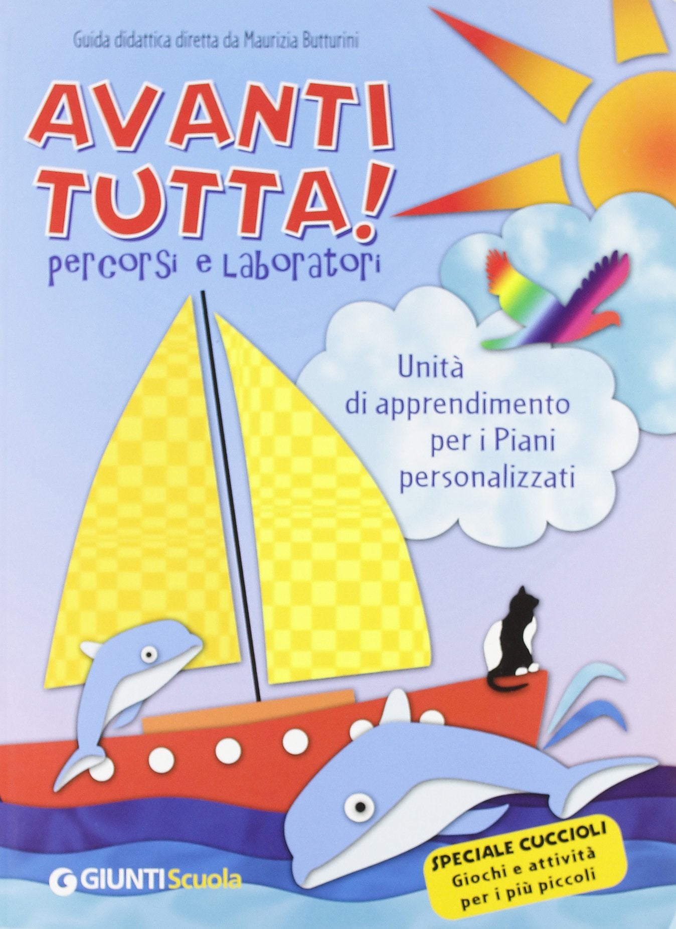 Avanti tutta! Percorsi e laboratori. Unità di apprendimento per i piani personalizzati. Speciale cuccioli. Giochi e attività per i più piccoli book
