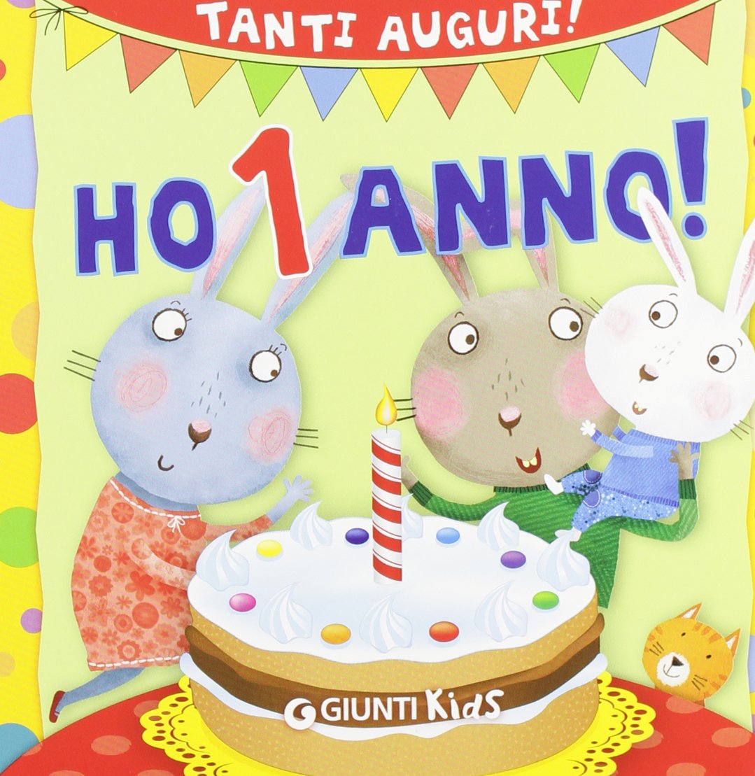 Ho 1 anno! Tanti auguri! Ediz. illustrata book