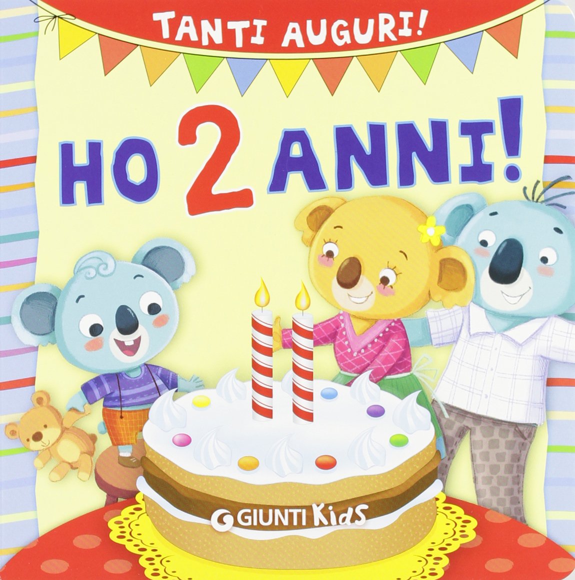 Ho 2 anni! Tanti auguri! Ediz. illustrata book