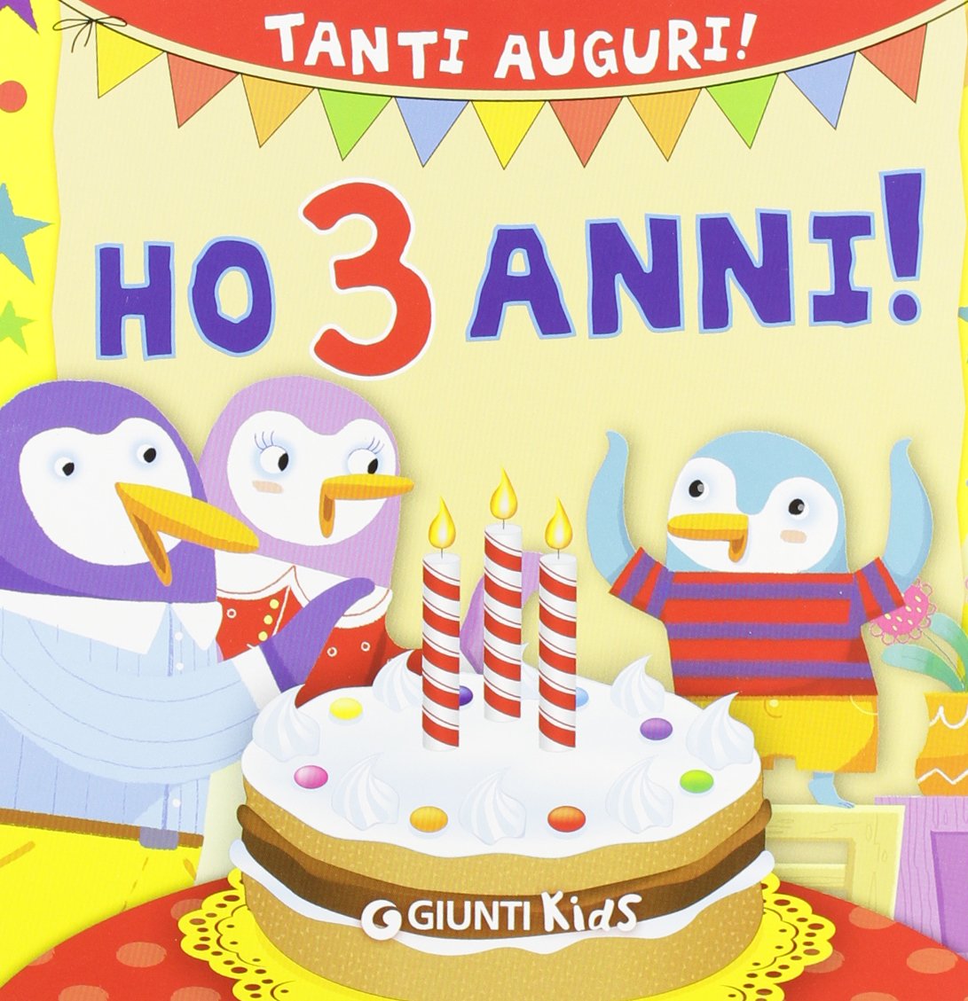Ho 3 anni! Tanti auguri! Ediz. illustrata book