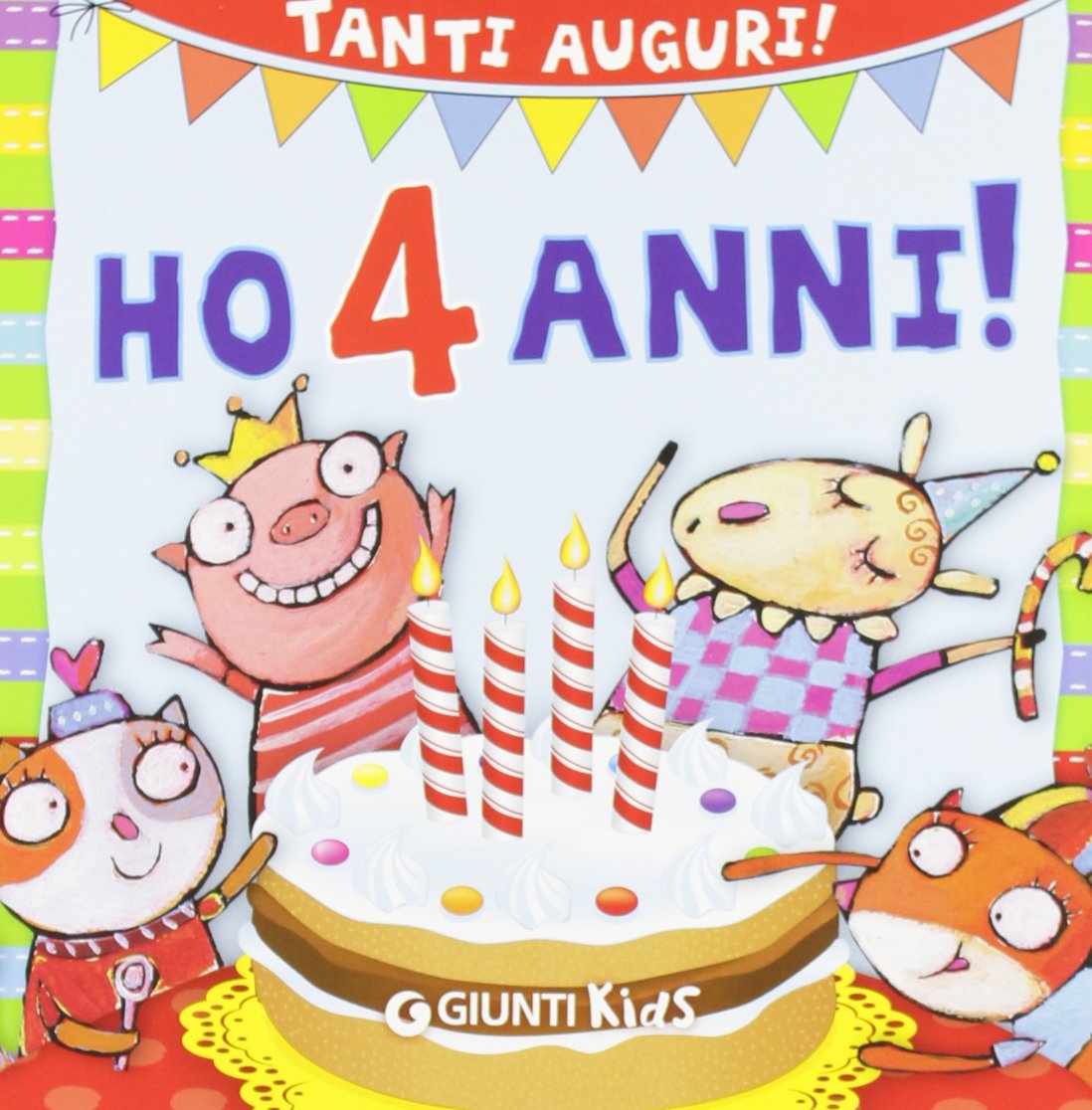 Ho 4 anni! Tanti auguri! Ediz. illustrata book