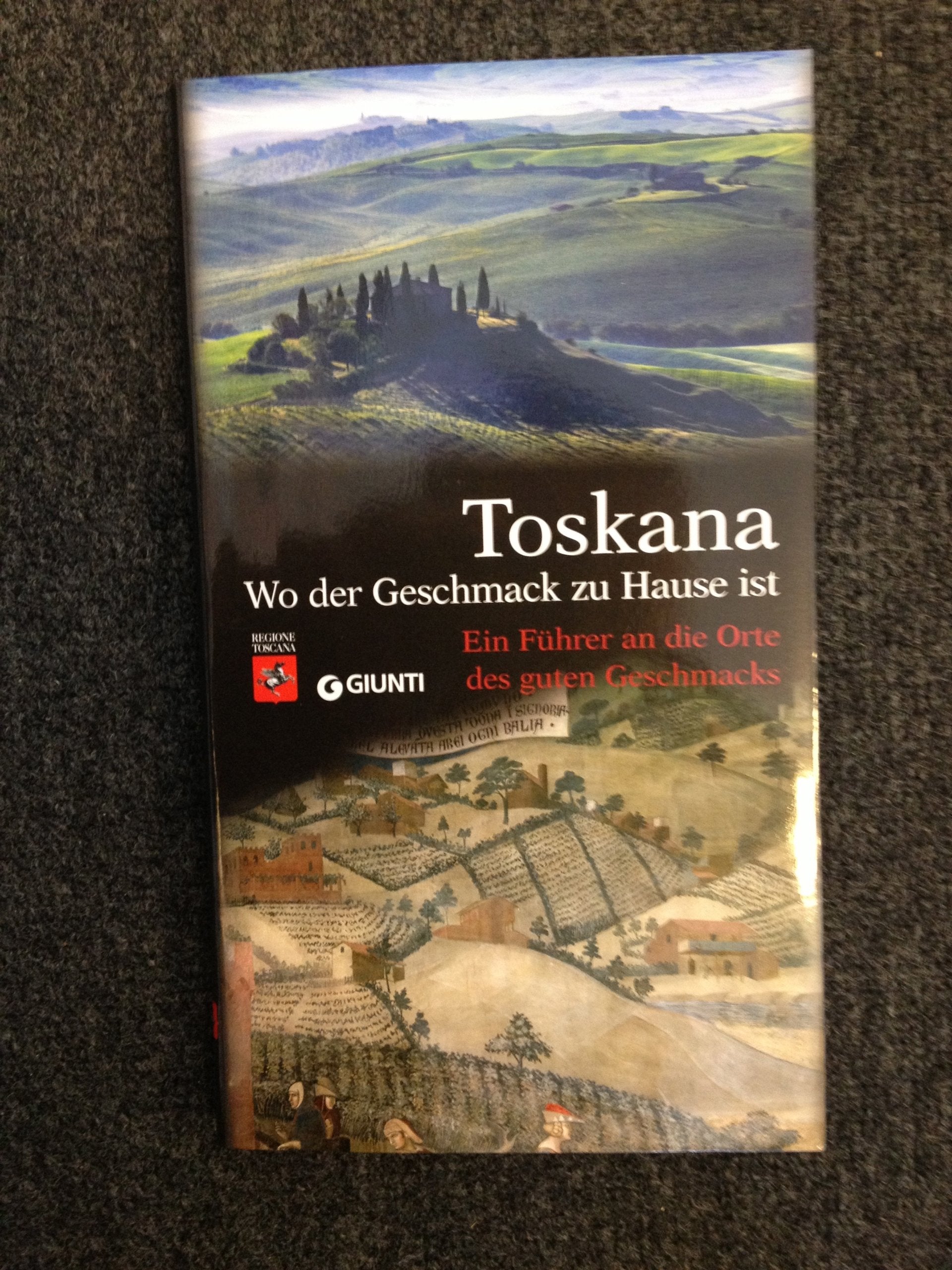 Toskana. Wo der Geschmack zu Hause ist. Ein Führer an die Orte des guten Geschmacks (Progetti educativi) Leisure, Home & Garden
