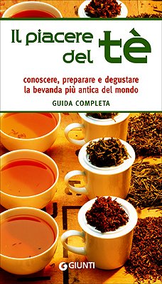 Il piacere del tè. Guida completa. Conoscere, preparare e degustare la bevanda più antica del mondo (Illustrati piccoli) Leisure, Home & Garden