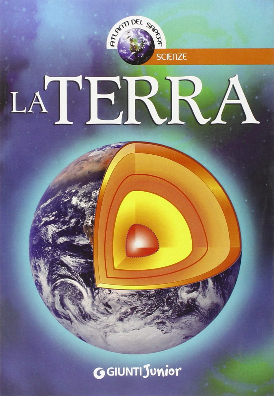 La terra. Ediz. illustrata (Atlanti del sapere) Non-fiction