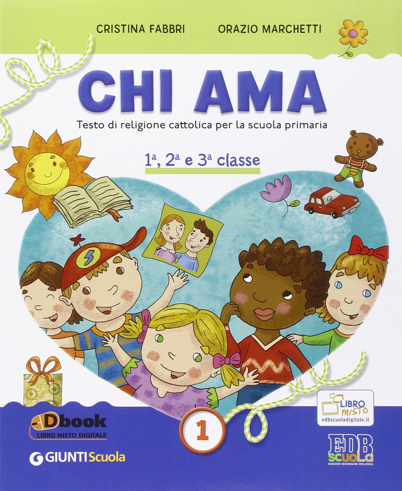 Chi ama. Testo di I.R.C. Per la 1ª, 2ª e 3ª classe elementare. Con e-book. Con espansione online book